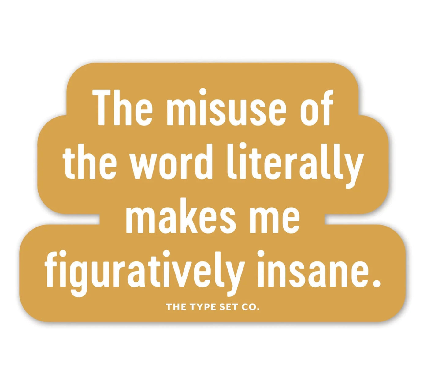 The misuse of the word literally vinyl sticker