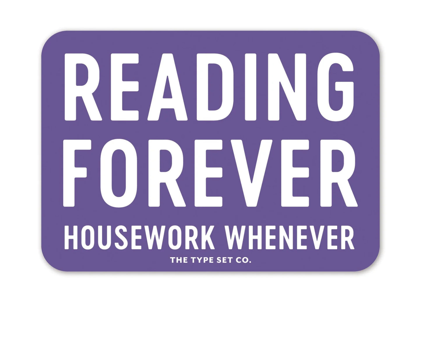Reading Forever, Housework Whenever vinyl sticker