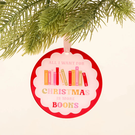 All I want for Christmas is More Books Ornaments