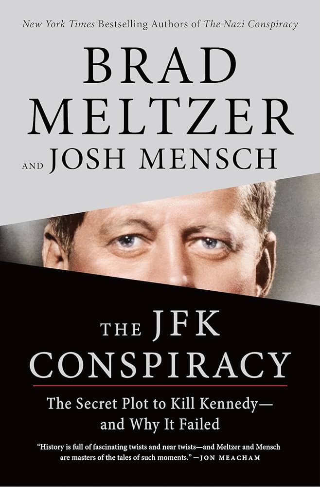 The JFK Conspiracy: The Secret Plot to Kill Kennedy and Why It Failed