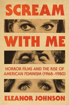 Scream with Me: Horror Films and The Rise of American Feminism