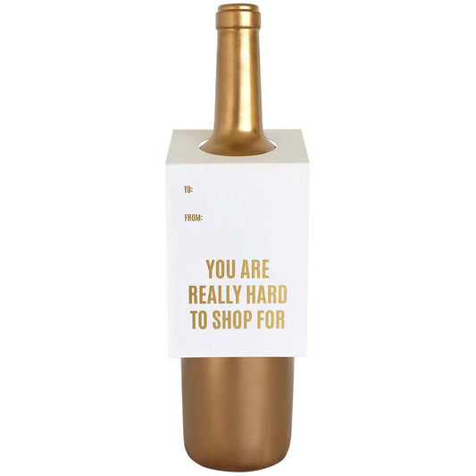 You Are Really Hard to Shop For Wine & Spirit Tag