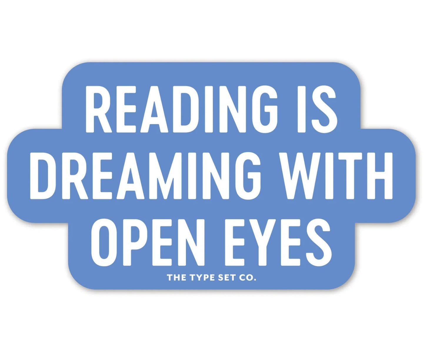 Reading is Dreaming With Open Eyes